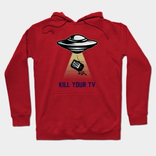 Kill Your TV Hoodie